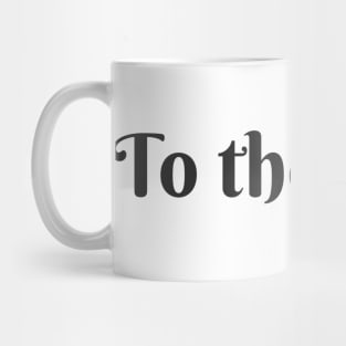 To The Pain Mug